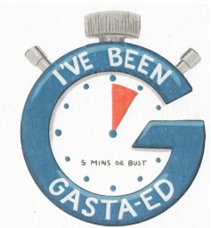 Picture of a stopwatch with text "I've been gasta-ed" and "5 mins or bust"